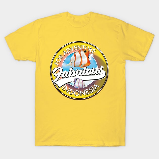 For Adventure Fabulous Indonesia T-Shirt by nickemporium1